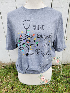 Shine bright like a call light tee